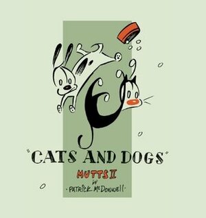 Cats and Dogs: Mutts II by Patrick McDonnell