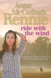 Ride with the Wind by Anne McCullagh Rennie