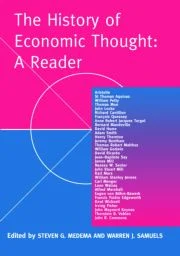 The History of Economic Thought: A Reader by Warren J. Samuels, Steven G. Medema