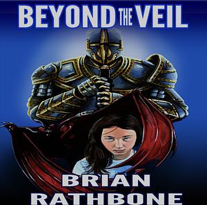 Beyond the Veil by Brian Rathbone