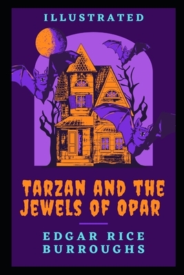 Tarzan and the Jewels of Opar Illustrated by Edgar Rice Burroughs