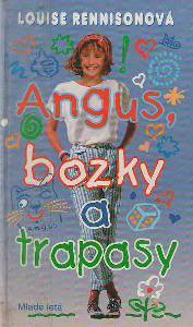 Angus, bozky a trapasy by Louise Rennison
