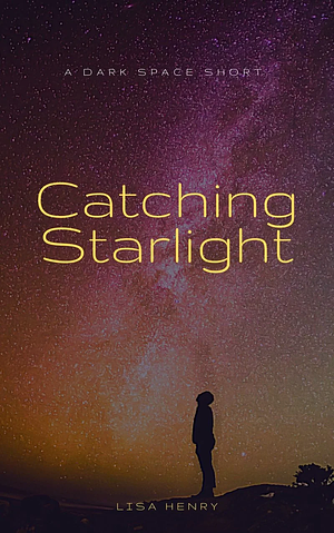 Catching Starlight by Lisa Henry