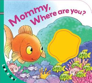 Mommy, Where Are You? by Sterling Children's