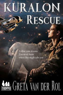 Kuralon Rescue: A Morgan's Misfits Adventure by Greta Van Der Rol