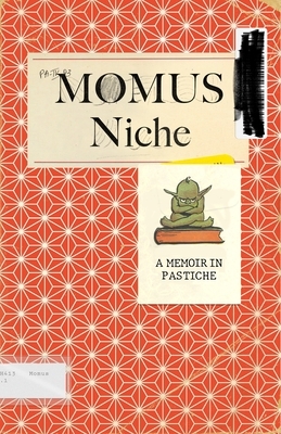 Niche: A Memoir in Pastiche by Momus