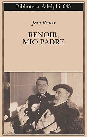 Renoir, mio padre by Jean Renoir