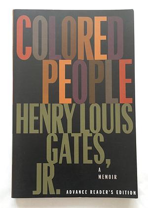 COLORED PEOPLE: A Memoir. by Henry Louis Gates Jr., Henry Louis Gates Jr.