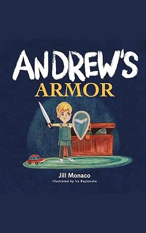 Andrew's Armor by Jill Monaco