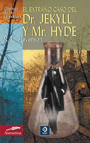 El extraño caso del Dr. Jekyll y Mr. Hyde by Robert Louis Stevenson