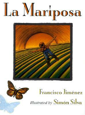 La Mariposa = The Butterfly by Francisco Jiménez