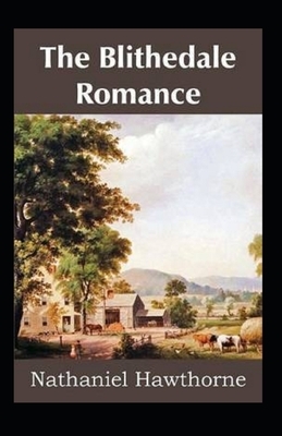 The Blithedale Romance Illustrated by Nathaniel Hawthorne