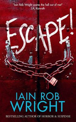 Escape! by Iain Rob Wright