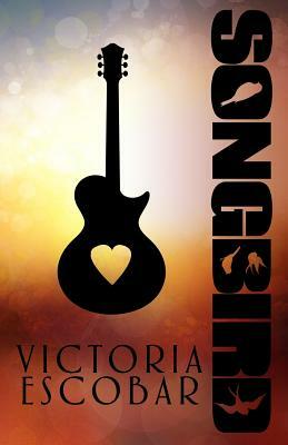 Songbird by Victoria Escobar