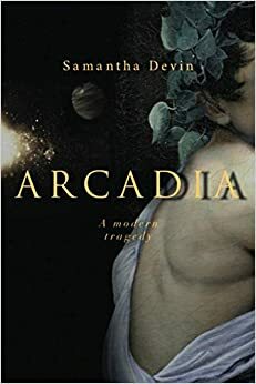 Arcadia by Samantha Devin