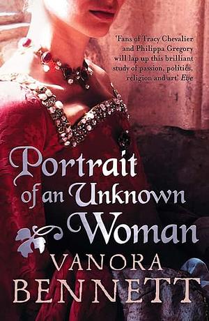 Portrait of an Unknown Woman by Vanora Bennett