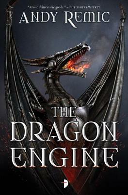 The Dragon Engine by Andy Remic