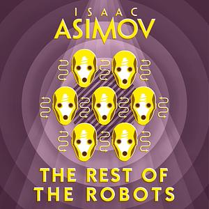 The Rest of the Robots by Isaac Asimov