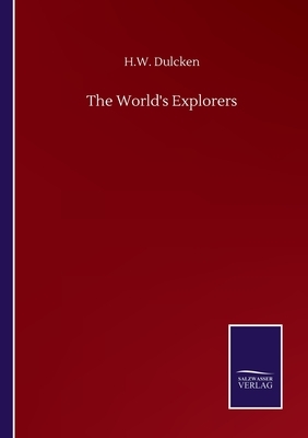 The World's Explorers by H. W. Dulcken