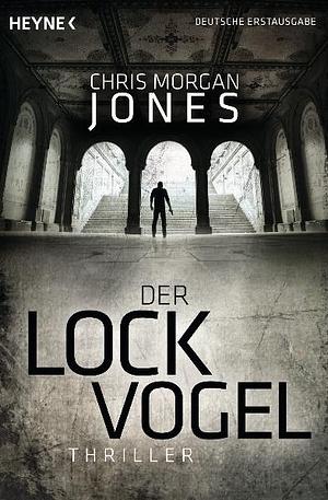 Der Lockvogel by Christopher Morgan Jones