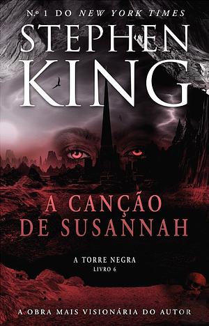 A Canção de Susannah by Stephen King