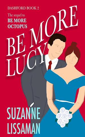 Be More Lucy by Suzanne Lissaman