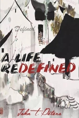 A Life Redefined by John Peters