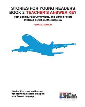 Stories for Young Readers, Book 2, Teacher's Answer Key: Global Edition by Donald Kinney, Michael Kinney, Robert Kinney