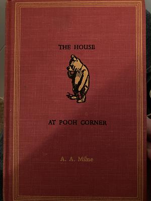 The House at Pooh Corner by A.A. Milne