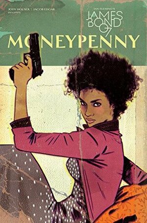 James Bond: Moneypenny by Jacob Edgar, Jody Houser