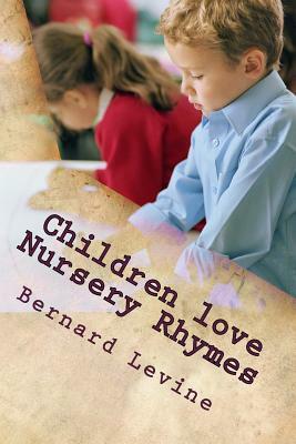 Children love Nursery Rhymes by Bernard Levine