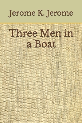 Three Men in a Boat: (Aberdeen Classics Collection) by Jerome K. Jerome