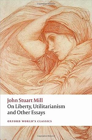 On Liberty and Other Essays by John Stuart Mill