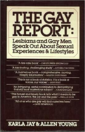 The Gay Report: Lesbians and Gay Men Speak Out about Sexual Experiences and Lifestyles by Karla Jay