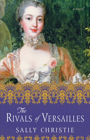 The Rivals of Versailles by Sally Christie