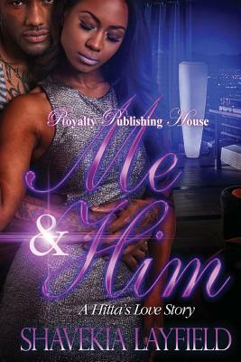 Me & Him by Shavekia Layfield