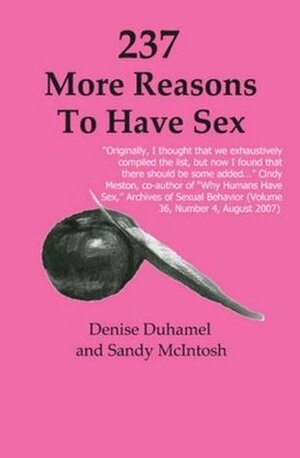 237 More Reasons to Have Sex by Denise Duhamel, Sandy McIntosh