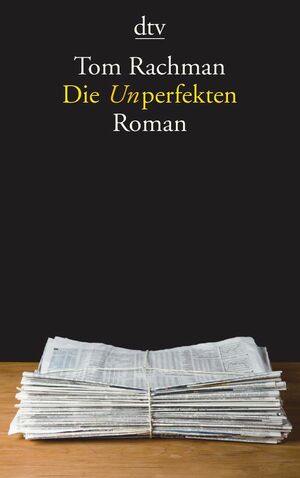 Die Unperfekten by Tom Rachman