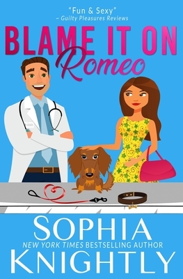 Blame it on Romeo by Sophia Knightly