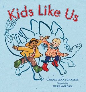 Kids Like Us by Carole Lexa Schaefer