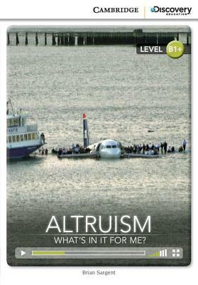 Altruism: What's in It for Me? Intermediate Book with Online Access by Brian Sargent