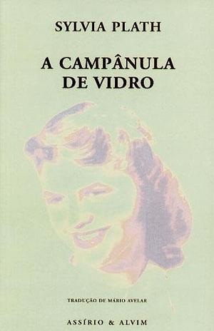 A campânula de vidro by Mário Avelar, Sylvia Plath