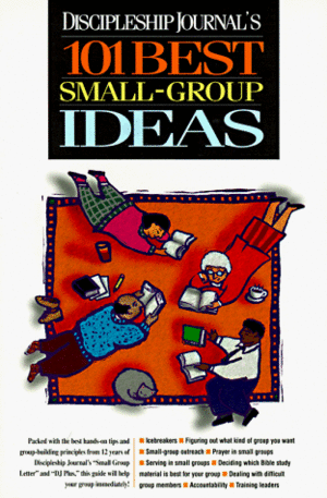 Discipleship Journal's 101 Best Small Group Ideas by Deena Davis