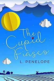 The Cupid Fiasco by L. Penelope