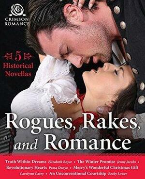 Rogues, Rakes, and Romance by Carolynn Carey, Pema Donyo, Becky Lower, Jenny Jacobs, Elizabeth Boyce