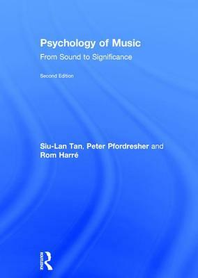 Psychology of Music: From Sound to Significance by Harré Rom, Peter Pfordresher, Siu-Lan Tan