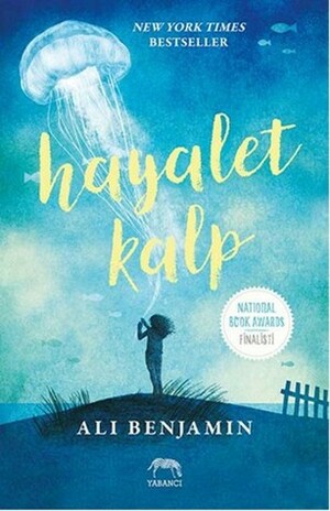 Hayalet Kalp by Ali Benjamin, Selen Ak