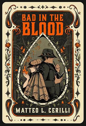 Bad in the Blood by Matteo L. Cerilli