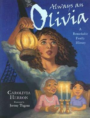 Always an Olivia: A Remarkable Family History by Carolivia Herron