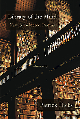 Library of the Mind: New & Selected Poems by Patrick Hicks